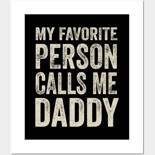 Dad Gift - My Favorite Person Calls Me Daddy Posters and Art